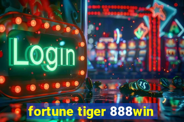 fortune tiger 888win